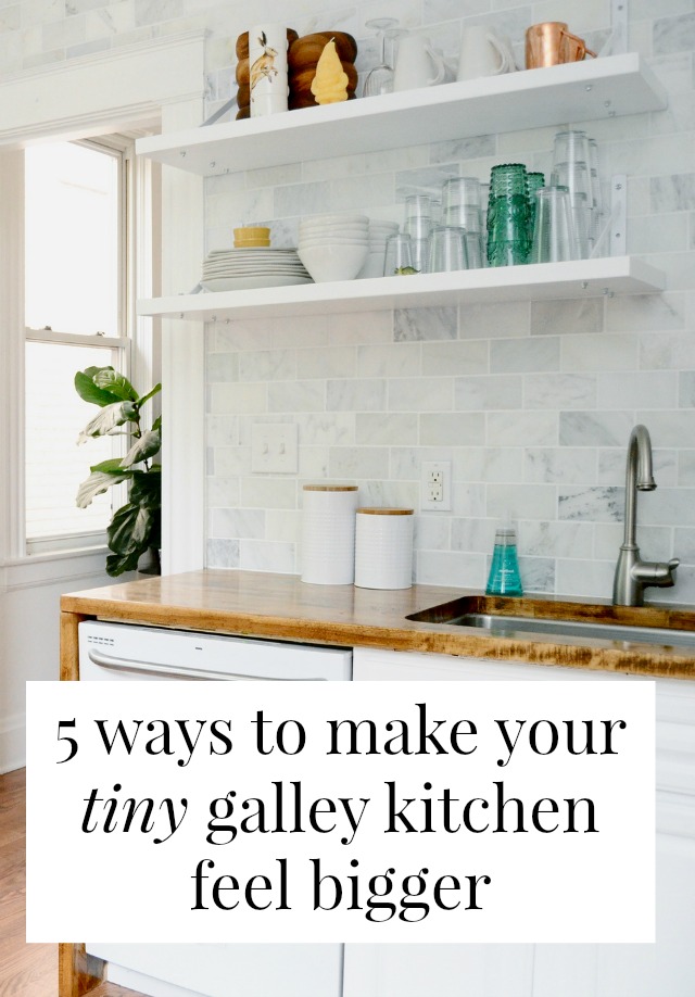 5 ways to make your tiny galley kitchen feel bigger