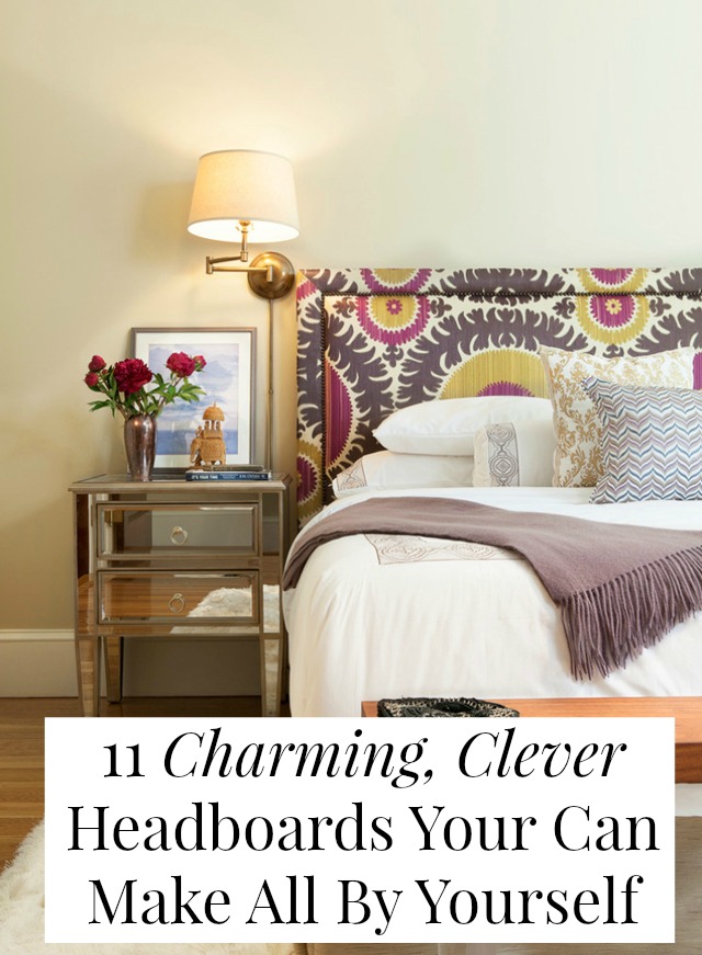 11 Charming, Clever Headboards You Can Make All By Yourself