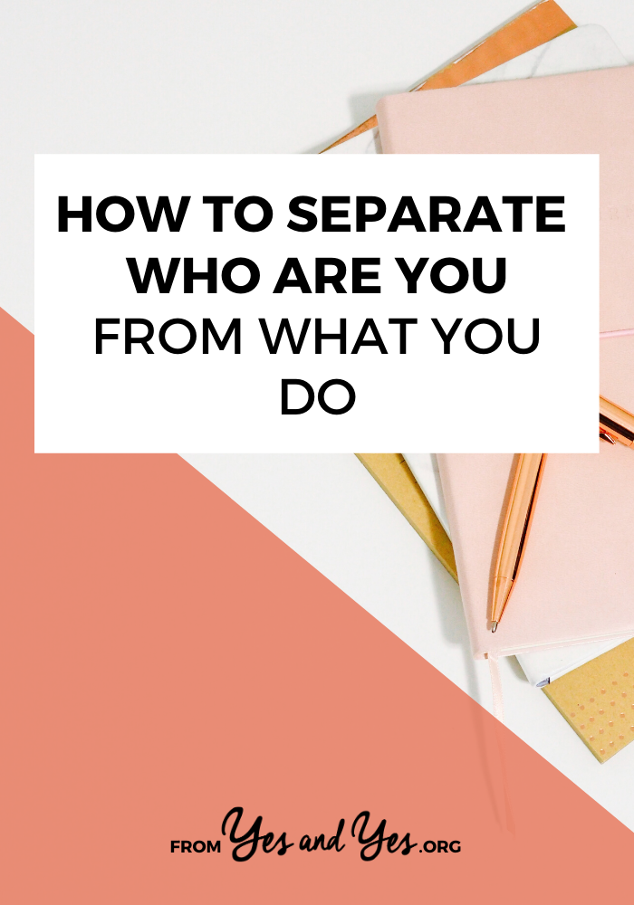 Trying to separate who you are from what you do? Want to find work/life balance or fulfillment outside of work? Read on for career advice you haven't heard before! #worklifebalance #selfhelp #selfdevelopment #happinesstips