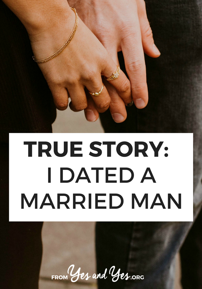 Would you ever date a married man? What's it REALLY like? You might be surprised .... // yesandyes.org