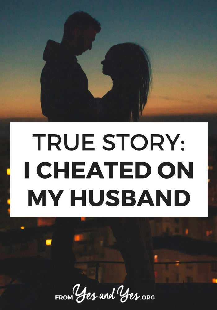 True Story I Cheated on My Husband -