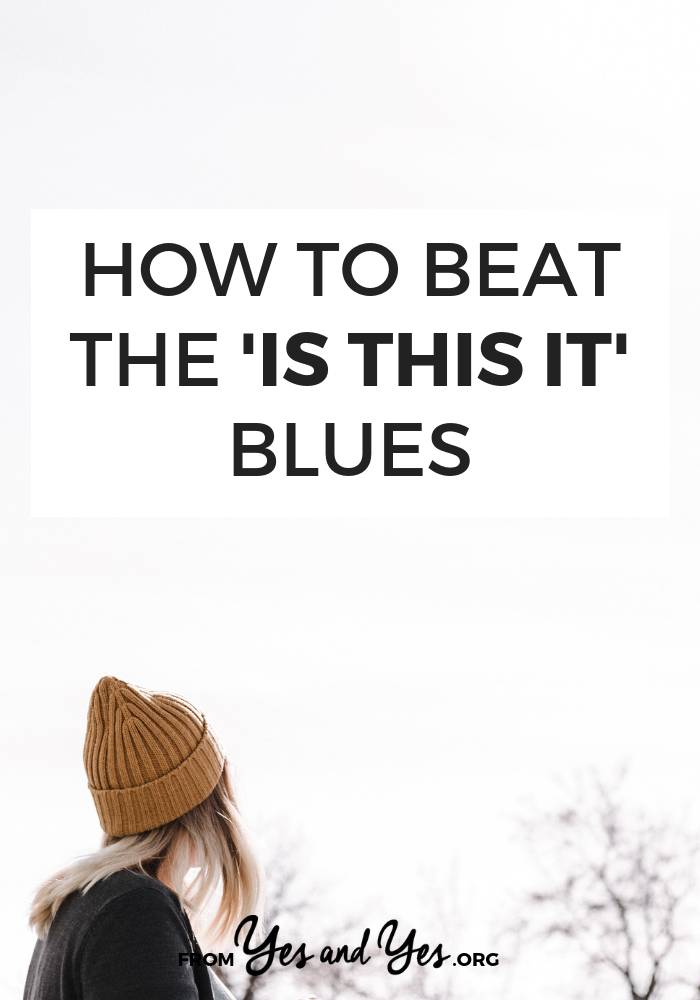 Suffering from the "Is this it?" blues? You're not alone and you're not stuck in this feeling forever. Click through for help getting out of this rut, changing your mindset, and feeling excited again.