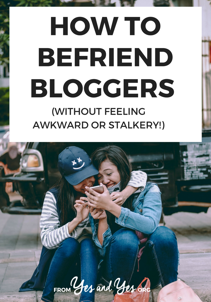 Want to befriend bloggers but don't want to feel all stalker-y or fan-girly? 6 helpful tips, this a way >>