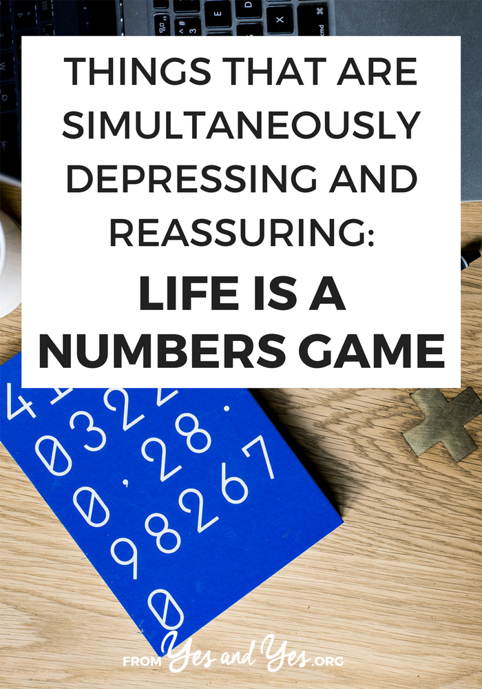 Are you trying to follow your dreams? Looking for inspiration? This is the real talk pep talk you need: life is a numbers game. 