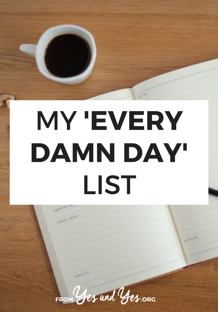 Looking for productivity tips? Trying to find work/life balance or manage self-care? Then you need an 'every damn day' list! Click through to find out what it is + how to write your own!