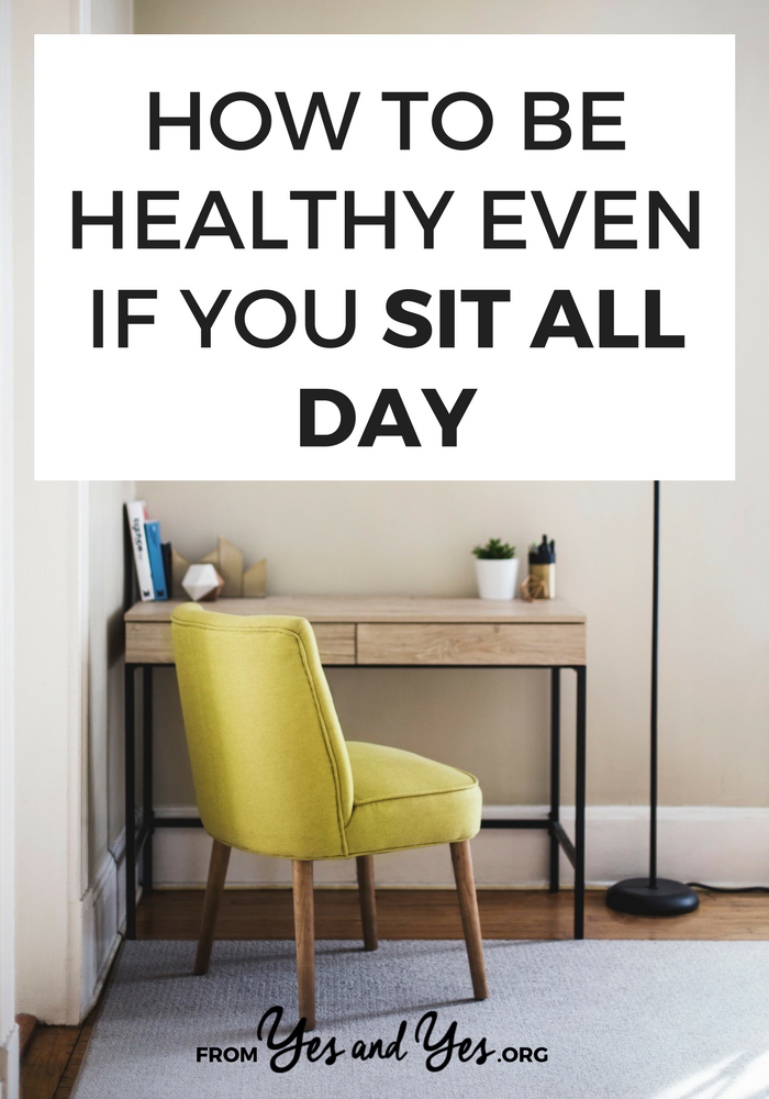 Is it possible to be healthy if you sit all day? Yes! Well, it's possible if you make and effort to do these things!