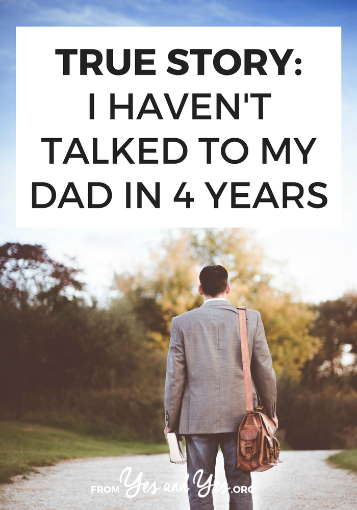 What's it like to be estranged from your father? To not talk to him for years at time? Click through for one woman's story. 
