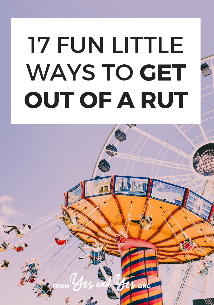 Want to get out of a rut? Feeling stuck in your life and want to make some small, doable changes? Click through for 17 ideas you can try today! #stuckinarut #selfhelp #selfdevelopment