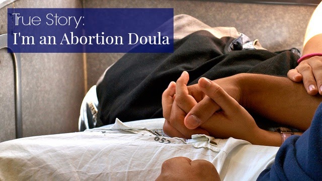 True Story: I’m an Abortion Doula