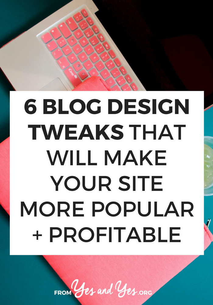 Little blog design tweaks can make a big difference in your bounce rate and conversions. Click through to learn 6 little changes you can make today! // yesandyes.org