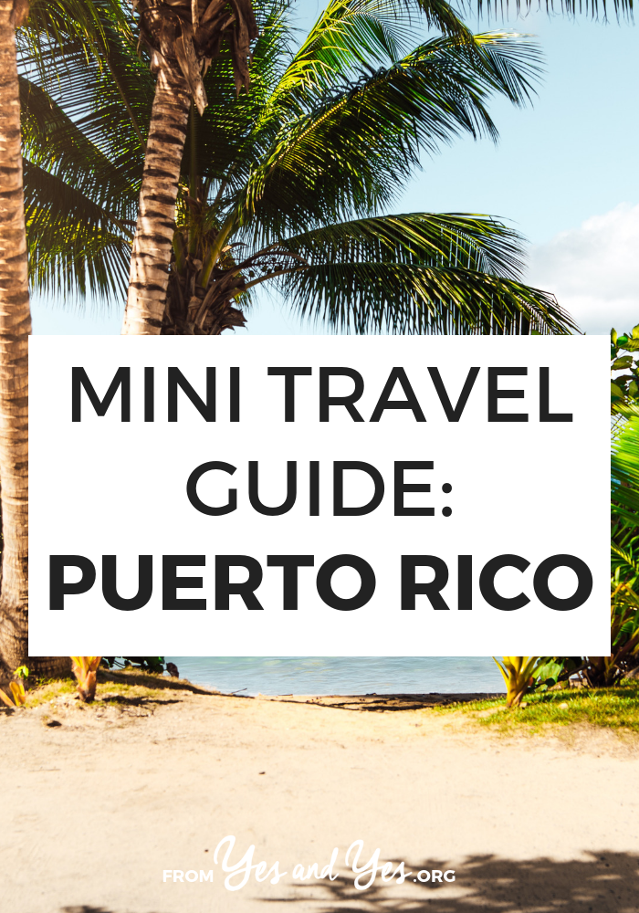 A travel guide for Puerto Rico, with insights from a local! Where to go, what to do, and how to do it cheaply, safely, awesomely! // yesandyes.org