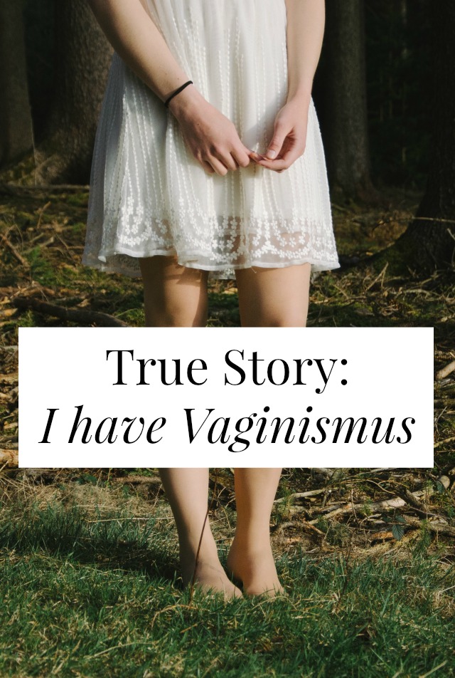 I have Vaginismus