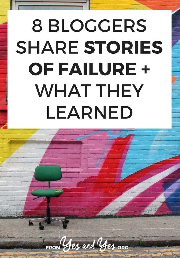 Want some blogging tips and business tricks to NOT follow? 8 of your favorite, big-name bloggers share their biggest failures and what they learned. Super interesting! >> yesandyes.org