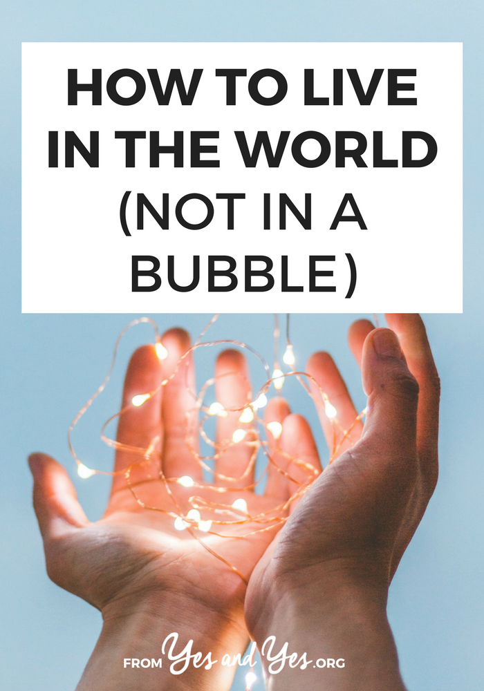 Want to NOT live in a bubble? It can be hard and a little uncomfortable to seek out people and experiences that are different than ours. Here's how. 