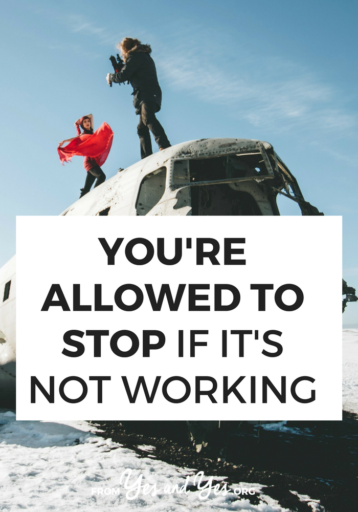 How do you know when you're allowed to quit? If it's not working, you're allowed to quit. Click through for 4 ways to tell it's time to quit and give up!