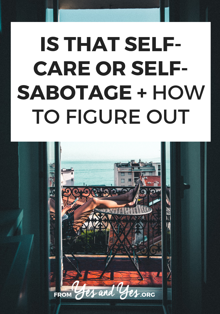 Is your self-care actually self-sabotage? Are you using self-care as an excuse to avoid doing hard things or as a reason to do things you know aren't healthy? #self-care #self-love #habits #goalsetting