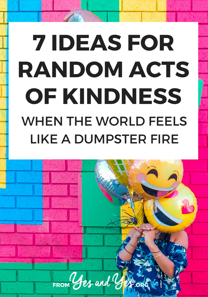 Looking for random acts of kindness ideas? Trying to make the world a better place in tiny, doable ways? Read on for 7 ideas that really will make a difference.  #selfhelp #selfdevelopment #kindness #randomactsofkindness