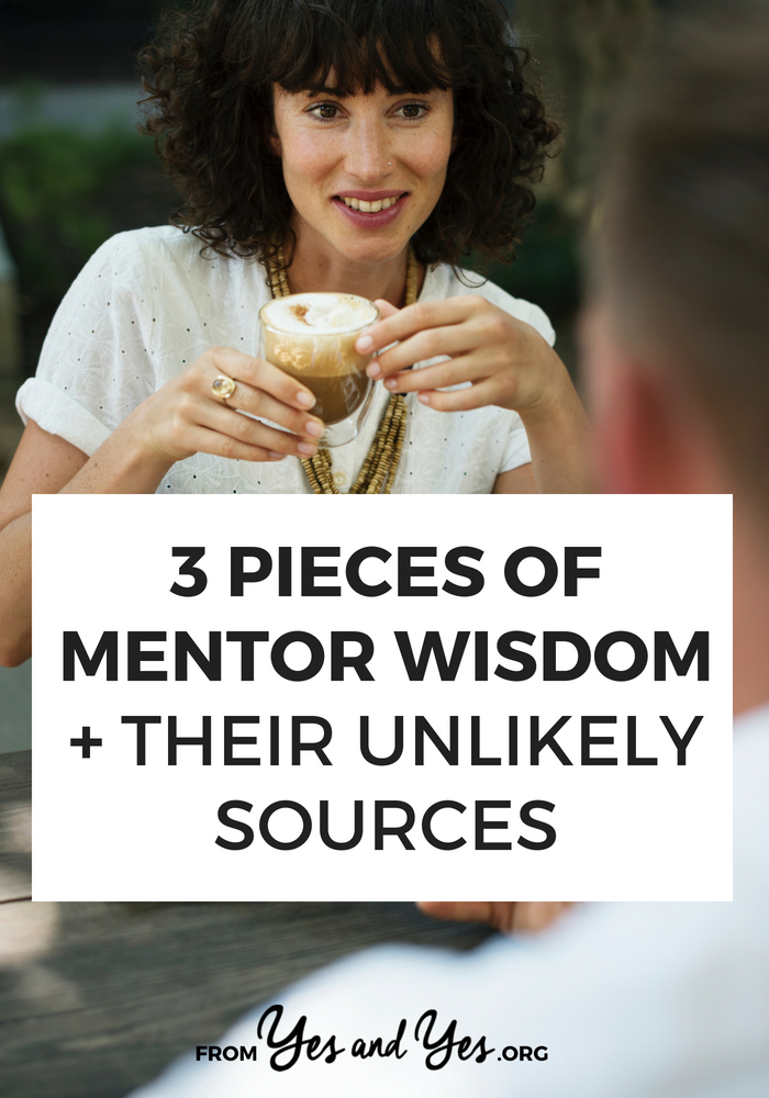 Looking for mentor advice? Sometimes finding a mentor or professional advice comes from surprising sources. Click through for work tips we all need to hear!