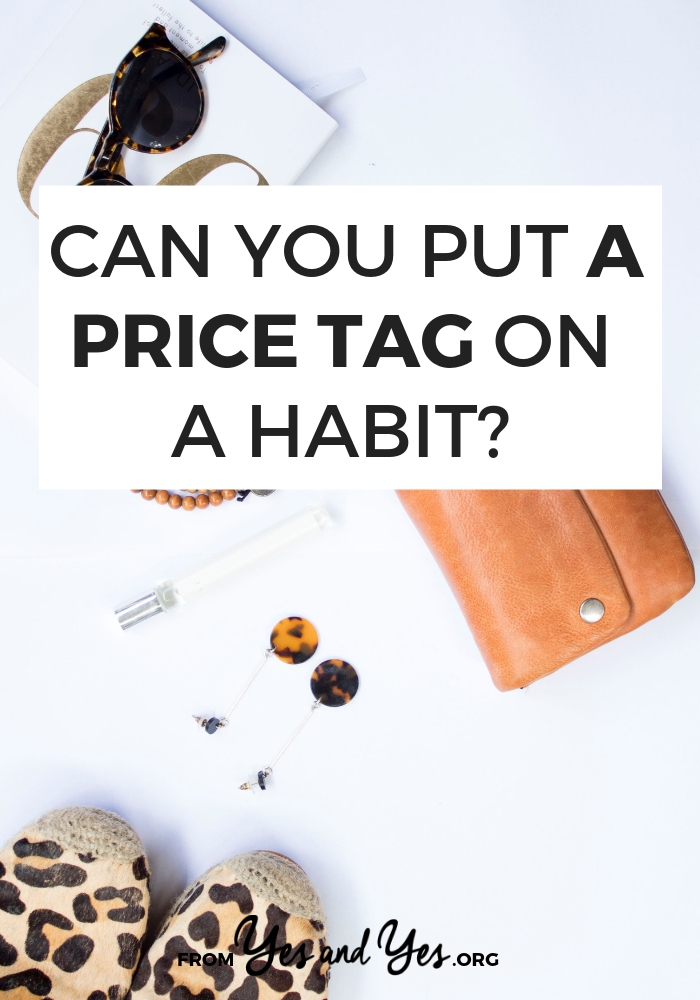 Trying to break a bad habit? Or build a good habit? Habit change isn't easy, but sometimes knowing the price tag of your habit can help jump start change. Click through for more talk about changing your habits! #habitchange #goodhabits #badhabits