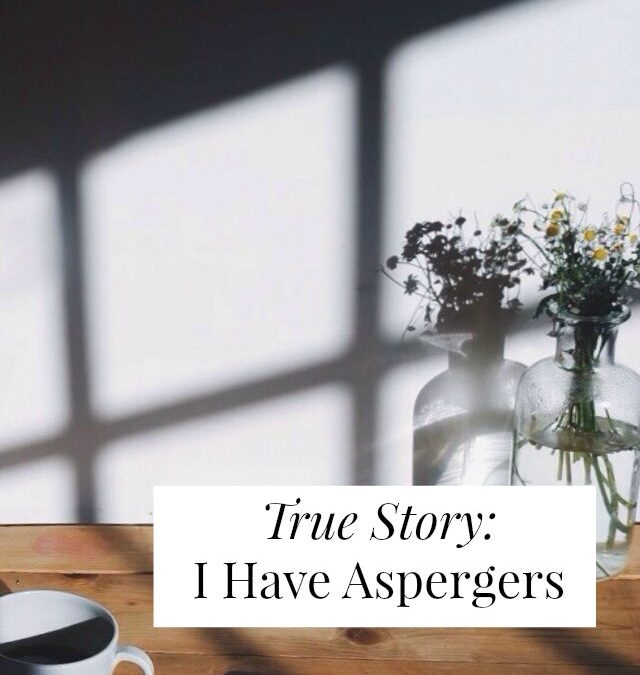 True Story: I Have Aspergers